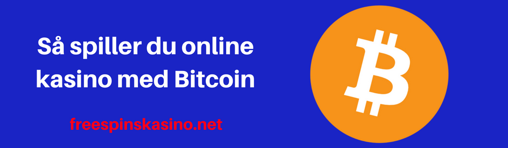 Her kan du spille med bitcoin p\u00e5 online casinoer | Freespinskasino.net
