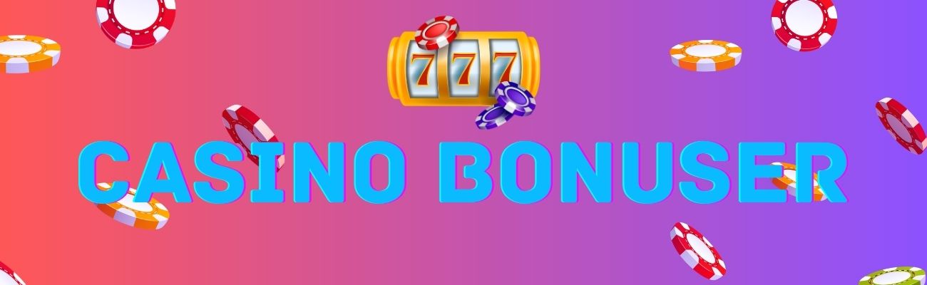 Casino Bonuser 2023: Din Guide til Beste Bonuser