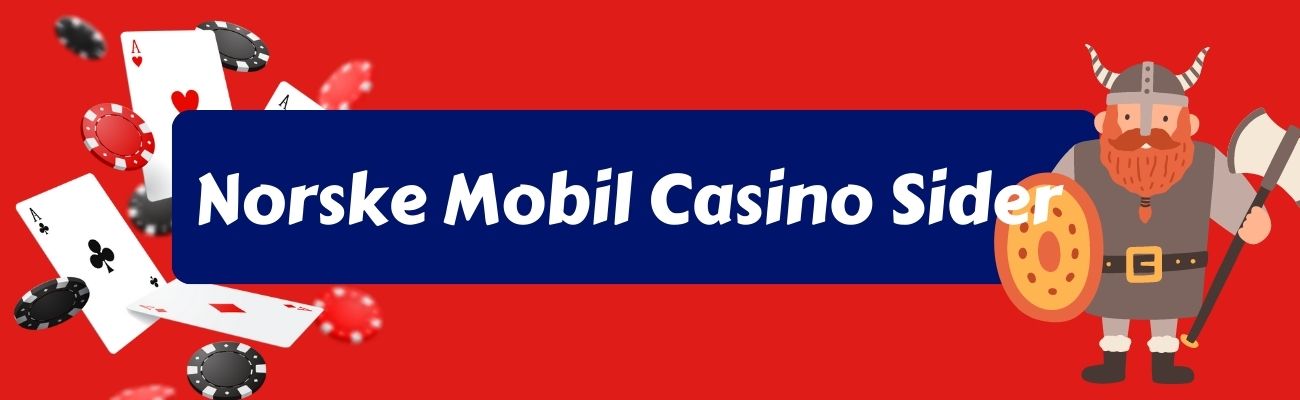 Topp 8 Utvalgte Norske Mobil Casino Sider